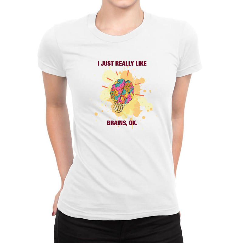 I Just Really Like Brains Ladies Fitted T-Shirt by autlu2024 | Artistshot