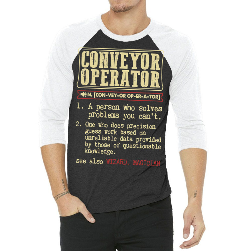 Conveyor Operator Dictionary Term 3/4 Sleeve Shirt | Artistshot