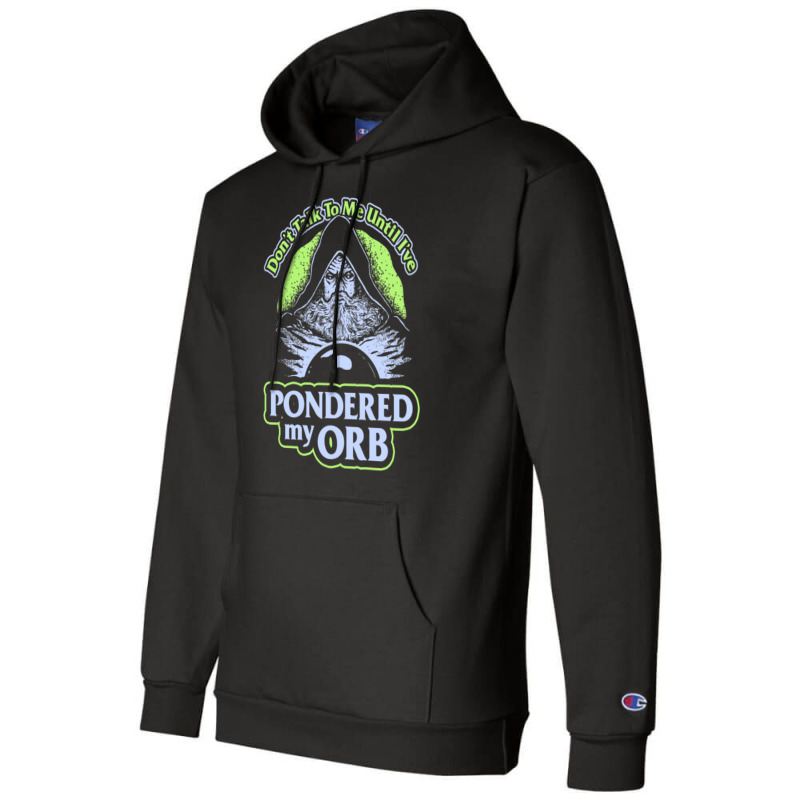 Don't Talk To Me Until I've Pondered By Orb Champion Hoodie | Artistshot