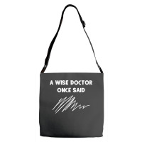 A Wise Doctor Once Said Funny Doctor Jokes For Fans Adjustable Strap Totes | Artistshot