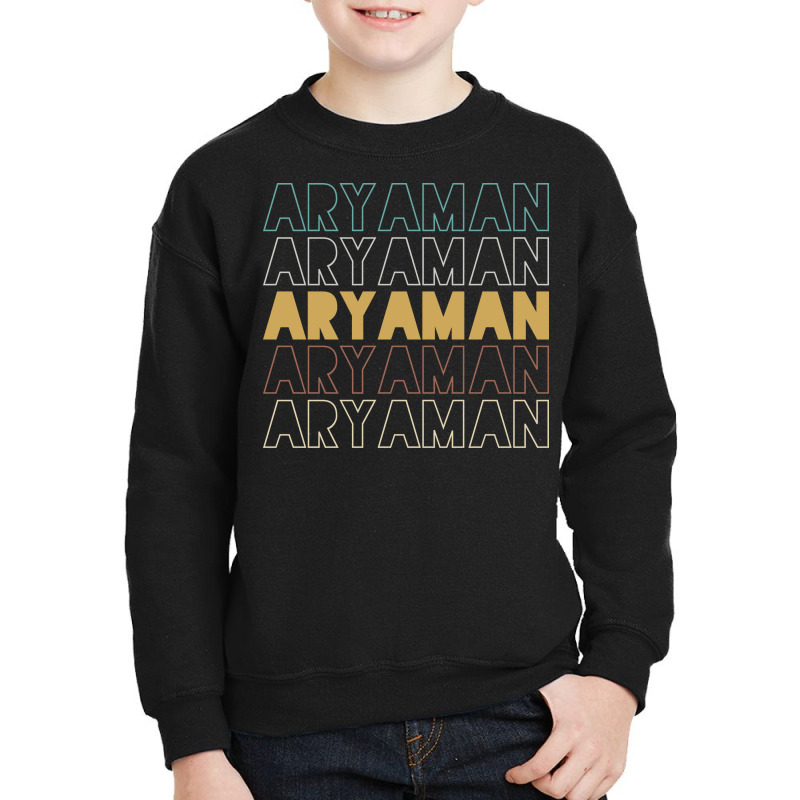 Aryaman Aryaman Aryaman Aryaman Aryaman Youth Sweatshirt by Topseller | Artistshot