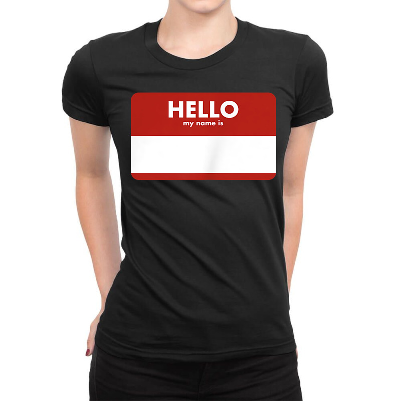 Hello My Name Is Blank Custom Sticker Funny T Shirt Ladies Fitted T-Shirt by pypybedypa | Artistshot