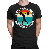 Womens Every Woman Should Know How To Clean Tank Top Weight Lifting Ta T-shirt | Artistshot