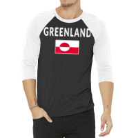 Greenland T Shirt Tee Flag Souvenir Gift Greenlanders T Shirt 3/4 Sleeve Shirt | Artistshot