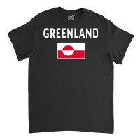 Greenland T Shirt Tee Flag Souvenir Gift Greenlanders T Shirt Classic T-shirt | Artistshot