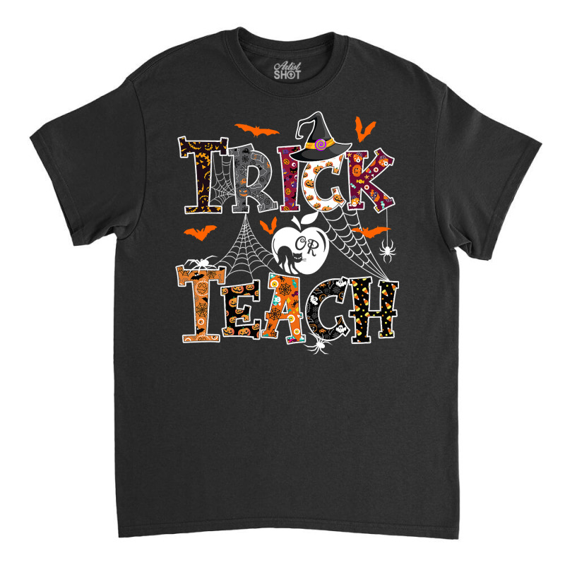 Fall Holiday Themed Thanksgiving Halloween Teacher Trick Or Classic T-shirt by AuturoMedero90 | Artistshot