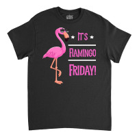 Flamingo It’s Flamingo Friday Birds Wearing Glasses Classic T-shirt | Artistshot