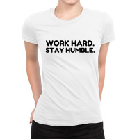 Work Hard Stay Humble Ladies Fitted T-shirt | Artistshot