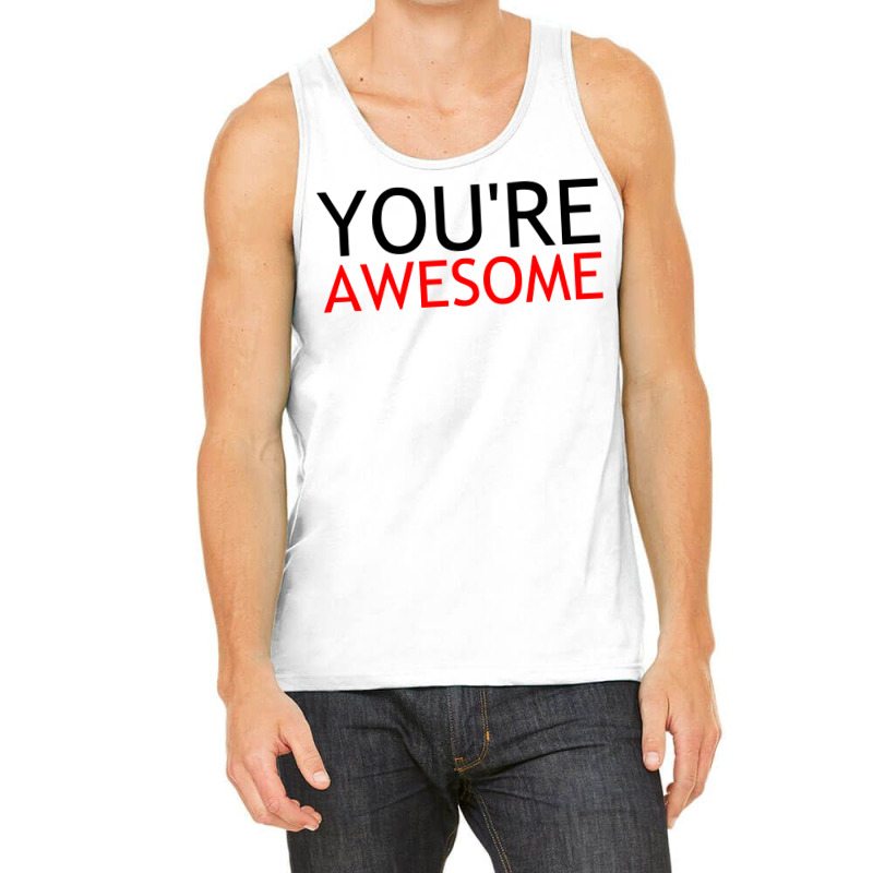 You're Awesome Tank Top by Perfect Designers | Artistshot