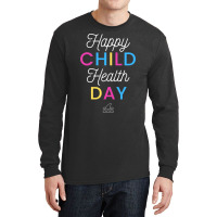 Happy Child Health Day Long Sleeve Shirts | Artistshot