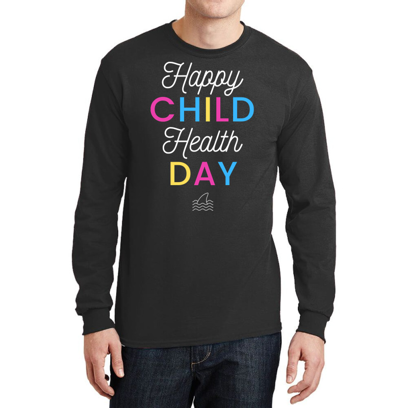 Happy Child Health Day Long Sleeve Shirts by poppyallen | Artistshot