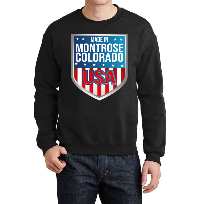 Made In Montrose, Colorado. Patriotic Usa Crewneck Sweatshirt by ardylanda | Artistshot