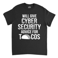 Cybersecurity It Analyst Tacos Certified Tech Security Classic T-shirt | Artistshot