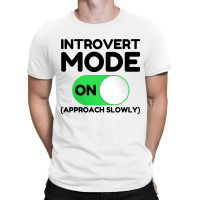 Introvert Mode On T-shirt | Artistshot