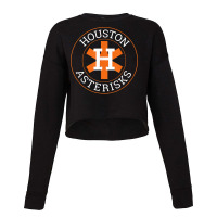 Houston Asterisks Cheated In 2017 Funny Baseball For Fans T Shirt Cropped Sweater | Artistshot