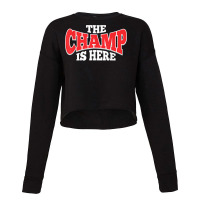 The Champ Is Here  Sport Martial Arts Motivational Gym Gift T Shirt Cropped Sweater | Artistshot