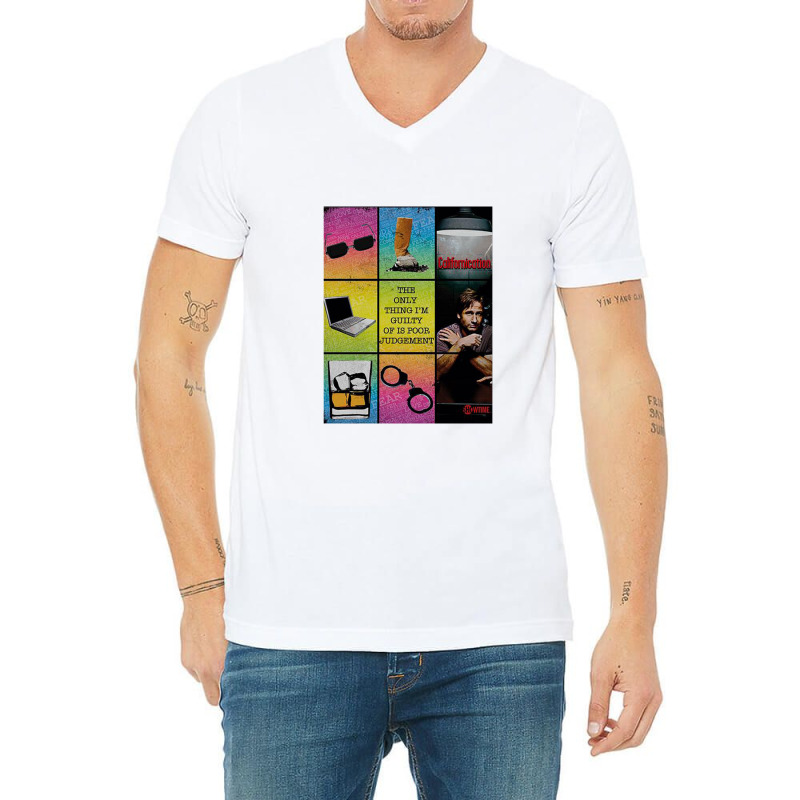 Californication, Poor Judgement  Californication Hank Moody Comedy Dra V-neck Tee | Artistshot