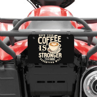 Funny Strong Coffee Mom Dad Daughter Will Shirt Parenting Atv License Plate | Artistshot