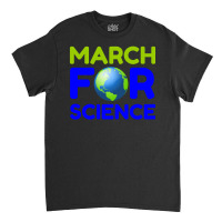 March For Science Classic T-shirt | Artistshot