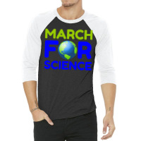 March For Science 3/4 Sleeve Shirt | Artistshot