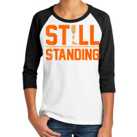 Still Standing Funny Leg Amputee Prosthetic Surgery Graphic T Shirt Youth 3/4 Sleeve | Artistshot