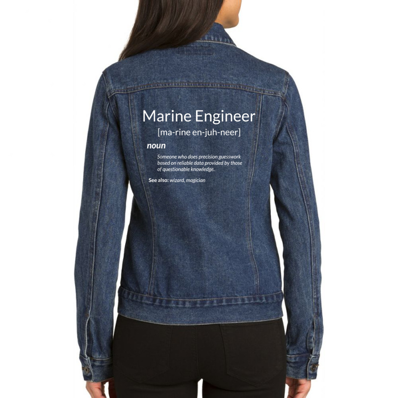 Funny Marine Engineering Marine Engineer Definition For Fans Ladies Denim Jacket by SonjaBogenschutz | Artistshot