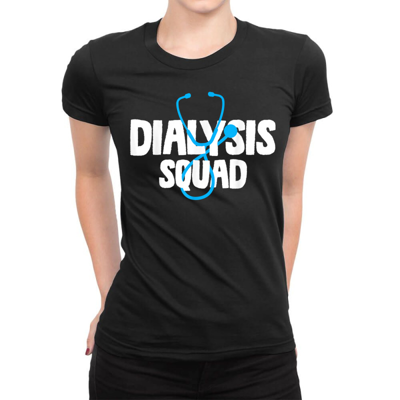 Dialysis Technician Nurse Nephrology T Shirt Ladies Fitted T-Shirt by romeroafhoweth1 | Artistshot