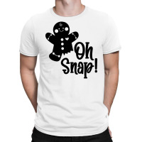 Oh Snap T-shirt | Artistshot