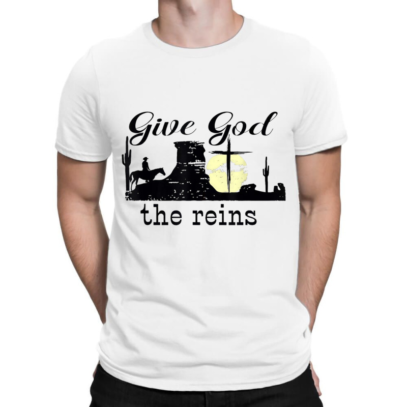 Give God The Reins Country Music Cowboy Day Gift T-shirt | Artistshot