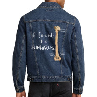 I Found This Humerus - Humerus Doctor Nurse Bone For Fans Men Denim Jacket | Artistshot