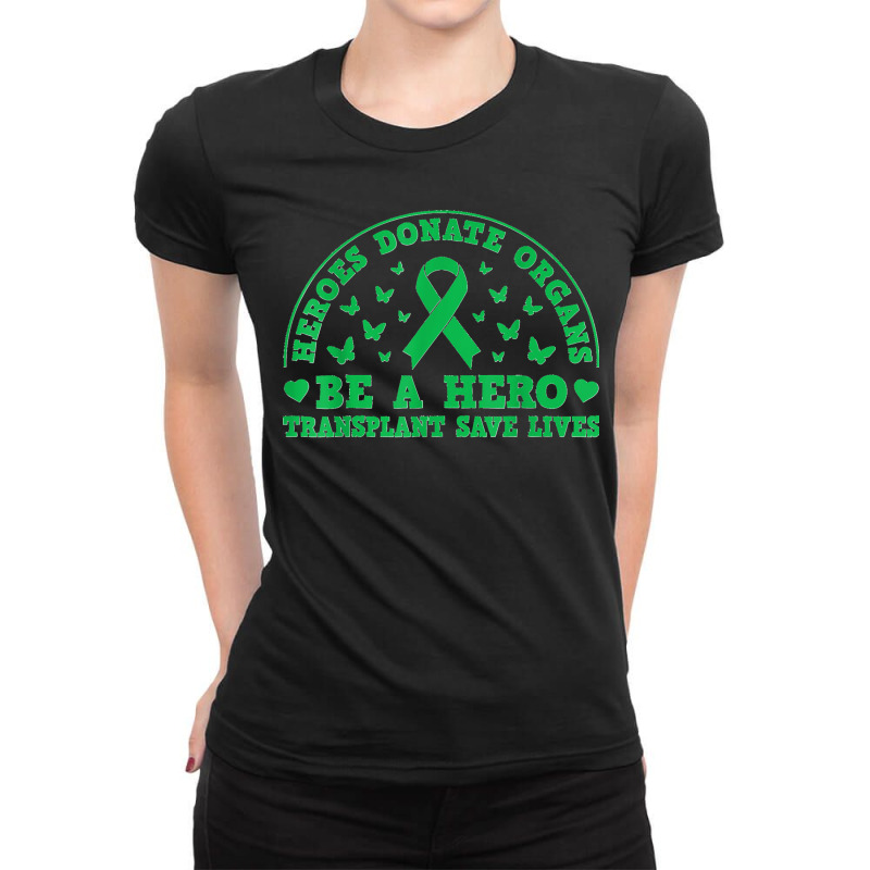 Heros Donate Organs Be A Hero Transplant Save Lives Ladies Fitted T-Shirt by saterseim | Artistshot