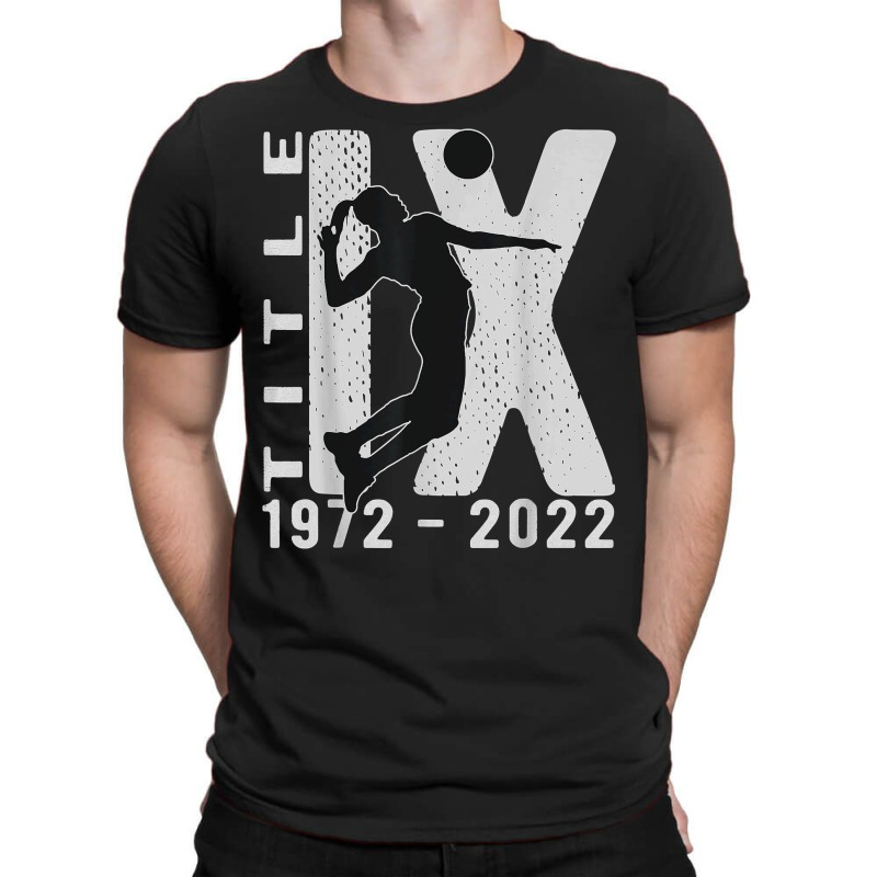 Title Ix 50th Anniversary Us Education Amendments Volleyball T Shirt T-Shirt by nuzhetanopo | Artistshot