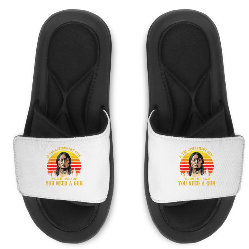 You Need A Gun Sitting Bull Shirt Pro 2nd Amendment T Shirt Slide Sandal | Artistshot