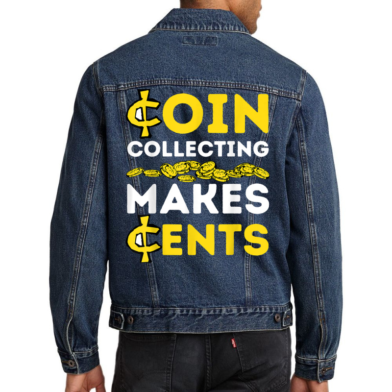 Coin Collecting Coins Collectors , Numismatics , Numismatist T Shirt Men Denim Jacket by nealegmruland1 | Artistshot