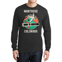 Montrose Colorado Born To Explore Travel Lover Long Sleeve Shirts | Artistshot