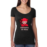 Chingona As Hell   Latina Women's Triblend Scoop T-shirt | Artistshot