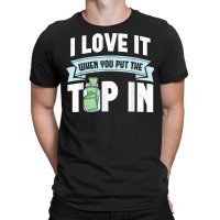 I Love It When You Put The Tip In Funny Bartender T Shirt T-shirt | Artistshot