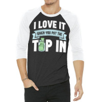 I Love It When You Put The Tip In Funny Bartender T Shirt 3/4 Sleeve Shirt | Artistshot