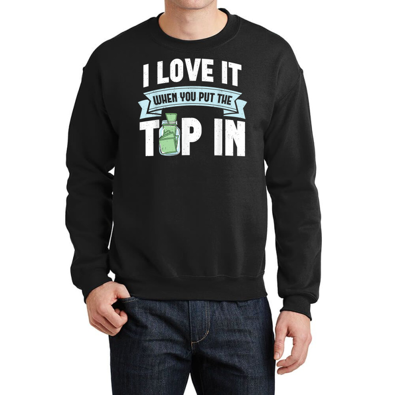 I Love It When You Put The Tip In Funny Bartender T Shirt Crewneck Sweatshirt | Artistshot