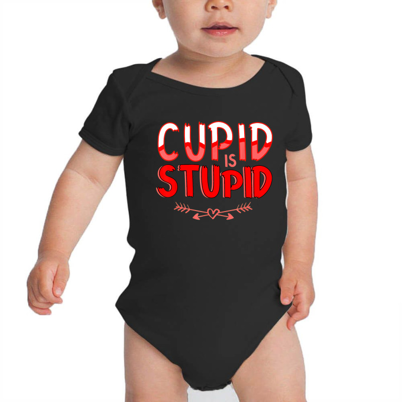 Valentines Day Hater Bitter Anti Valentine Cupid Is Stupid Baby Bodysuit by Premium | Artistshot