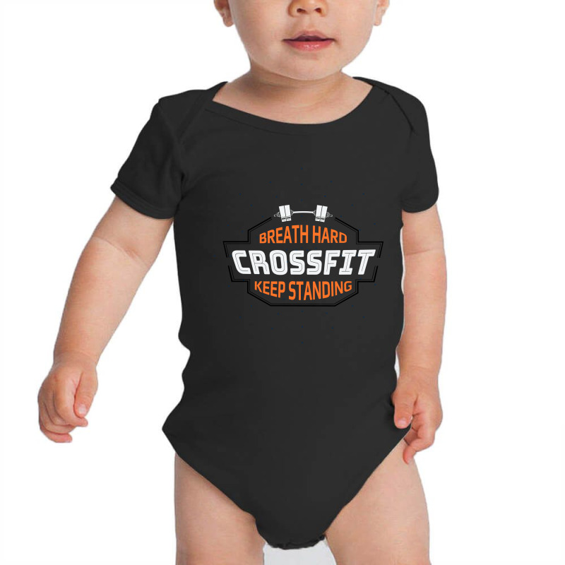 Breath Hard Crossfit Keep Standing Baby Bodysuit | Artistshot