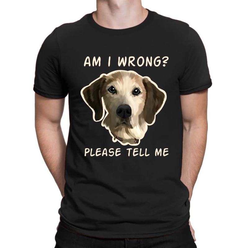 Dog Wrong T-Shirt by mshel tyan | Artistshot