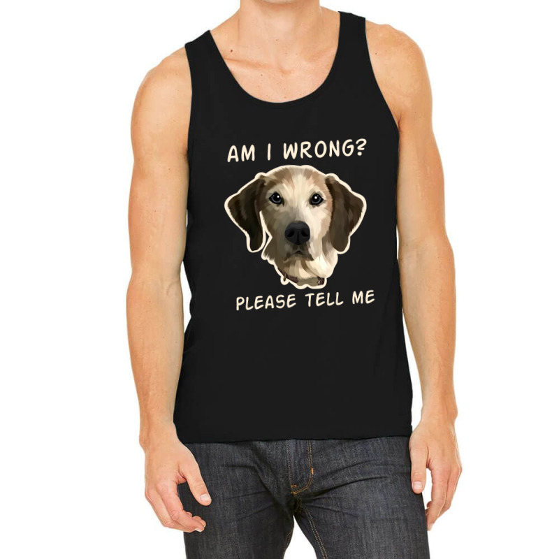 Dog Wrong Tank Top by mshel tyan | Artistshot