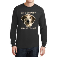 Dog Wrong Long Sleeve Shirts | Artistshot