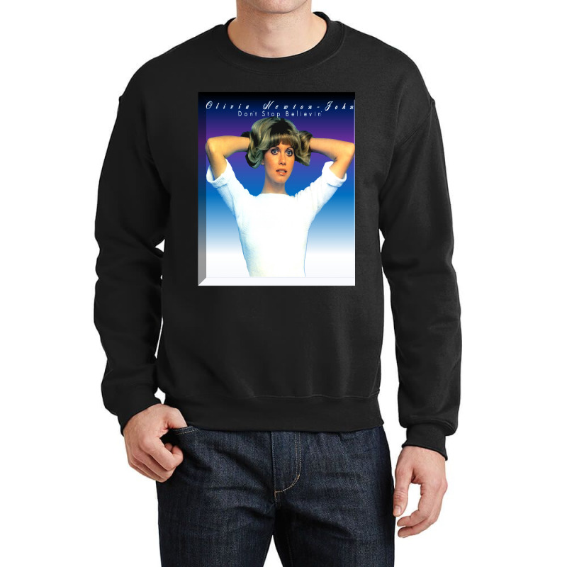 Olivia Newton- John - Dont Stop Believin Crewneck Sweatshirt | Artistshot