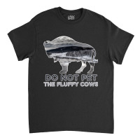 Do Not Pet The Fluffy Cows American  Bison  Funny Bison National Park Classic T-shirt | Artistshot