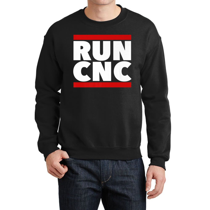 Run Cnc . Funny Machinist Engineer G-code For Fans Crewneck Sweatshirt | Artistshot