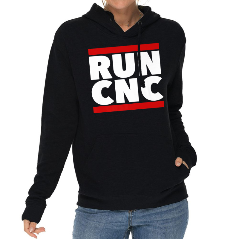 Run Cnc . Funny Machinist Engineer G-code For Fans Lightweight Hoodie | Artistshot