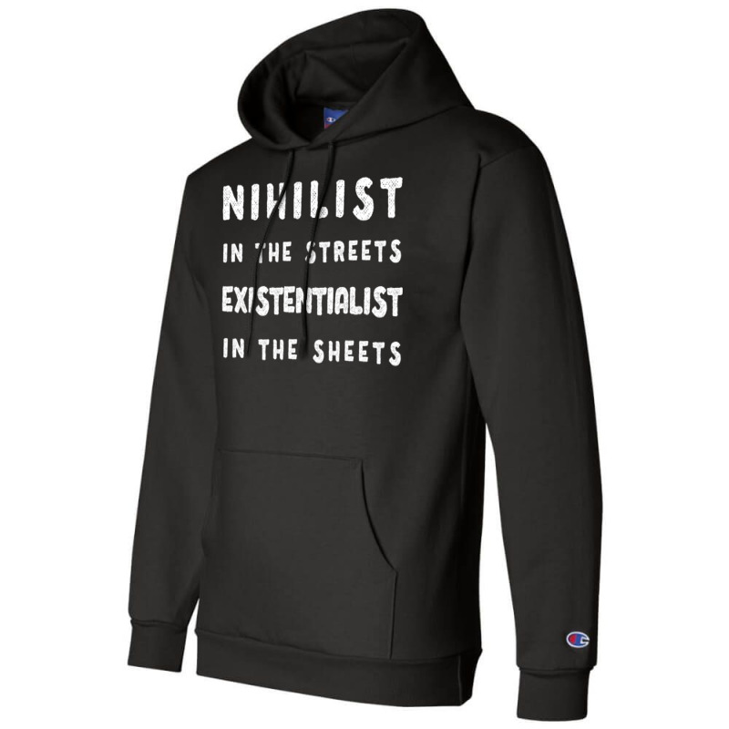 Nihilist In The Streets, Existentialist In The Sheets Champion Hoodie by cm-arts | Artistshot