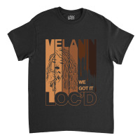 Melanin Drippin We Got It Loc'd Black Afro Natural Hair Classic T-shirt | Artistshot